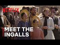 Little House on the Prairie | Meet The Ingalls | Netflix