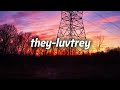 Mellow out -they-luvtrey