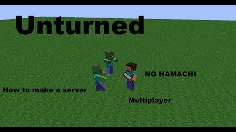 Unturned how host a server No hamachi