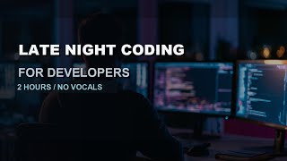 Late Night Coding Music - 2 Hours of Developer Focus BGM, No Vocals