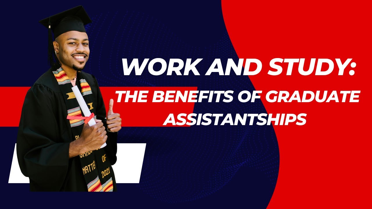 GRADUATE ASSISTANTSHIPS WILL EARN YOU STIPENDS WHILE YOU STUDY FOR FREE ...