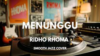 Menunggu - Ridho Rhoma | Smooth Jazz Cover by The Vinyl