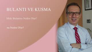 Mide Bulantısı ve Kusma Neden Olur? Prof. Dr. Orhan Tarçın