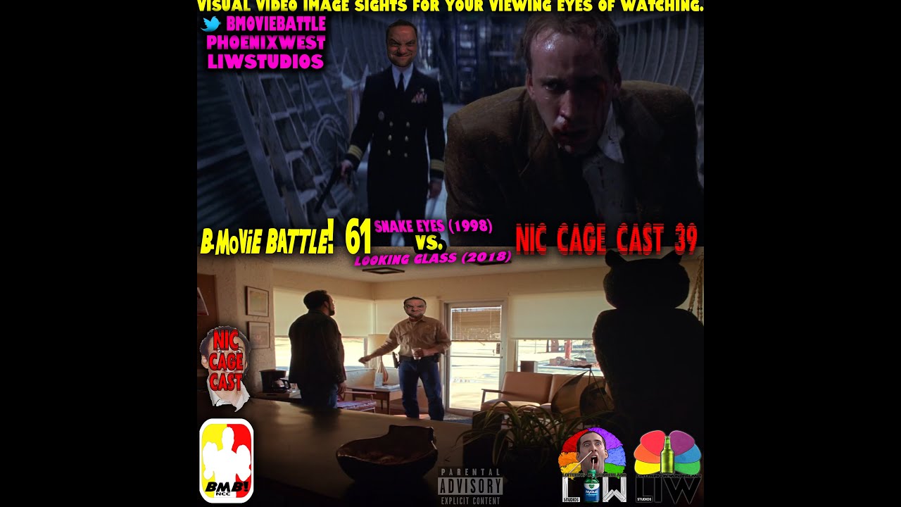 Snake Eyes (1998) vs. Looking Glass (2018) (Live) (B-Movie Battle 61 - Nic Cage Cast 39)