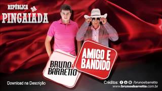 Bruno e Barretto - Ela é Top (Amigo e Bandido) 2015
