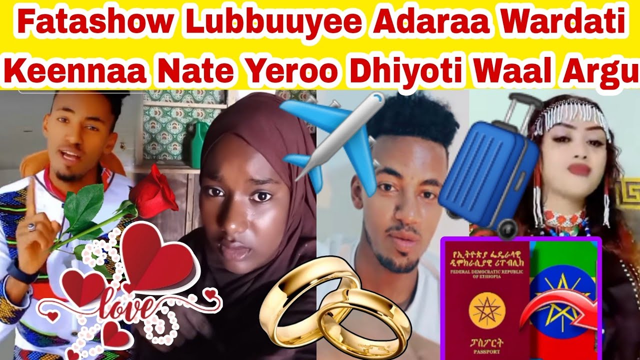 Fatashow Lubbuuyee Amana Wardati Keenate Bor Biyyaa Galti Wow Galatomi Fatashow Ati Dhuguma Gardidha