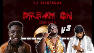 CJ Biggerman claps back at Dremo Drizzy || CJ Biggerman - Dream On (Dremo Diss)(Reaction)