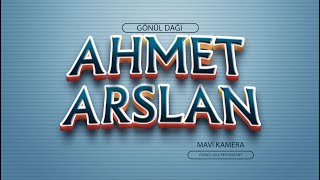 Ahmet Arslan Gönül Dağı 2023
