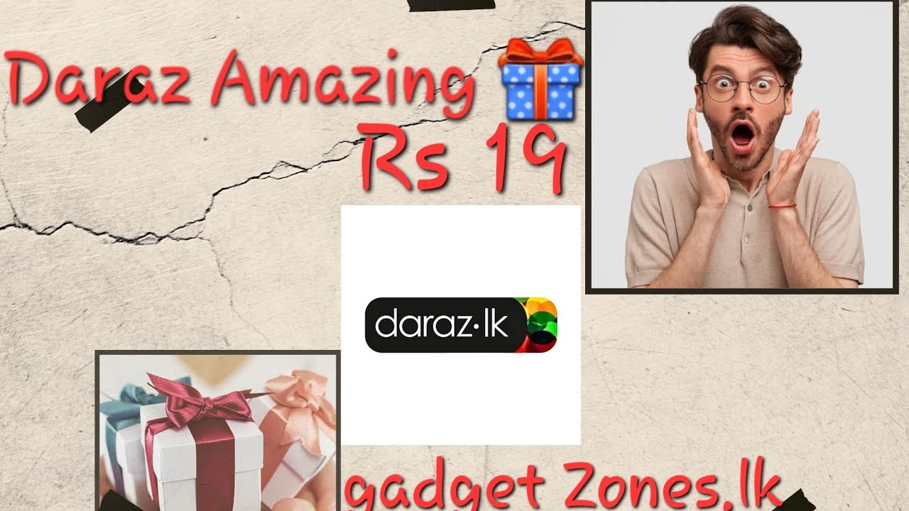 Daraz.lk amazing gift 🎁 Rs 19 GADGET ZONES LK YouTube