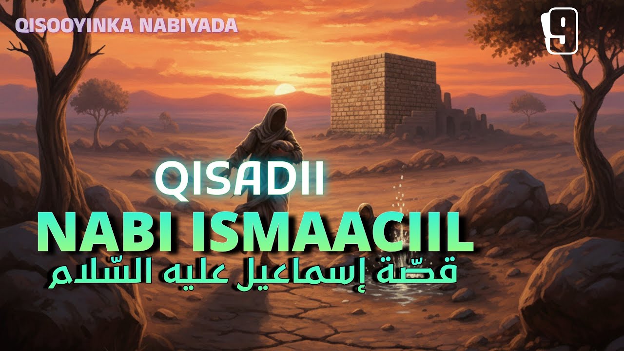 Qisadii Nabi Ismaaciil CS