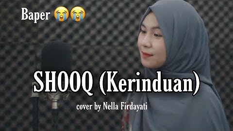 SHOOQ (KERINDUAN) COVER BY NELLA FIRDAYATI