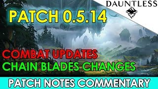 Dauntless - Patch 0.5.14 Combat Update | Chain Blades Changes | Bug Fixes