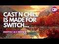 Cast N Chill is Chill But Crazy ADDICTIVE | Nintendo Switch 1 &amp; 2 Review!