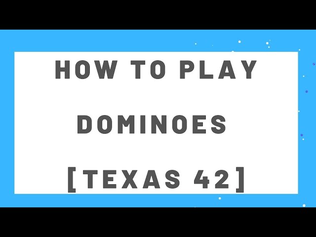 Texas 42 Dominoes Game Rules