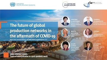 UNIDO Webinar: The future of global production networks in the aftermath of COVID-19