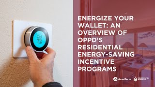Energize Your Wallet   An Overview of OPPD's Residential Energy Saving Programs