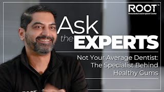 What It Means to Be a Periodontist | Root™ Periodontal \& Implant Center