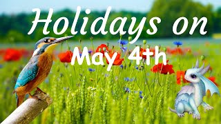 Holidays on May 4th you can celebrate. News