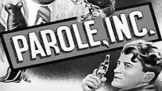 Parole, Inc. (1948) [Film Noir] [Thriller] 