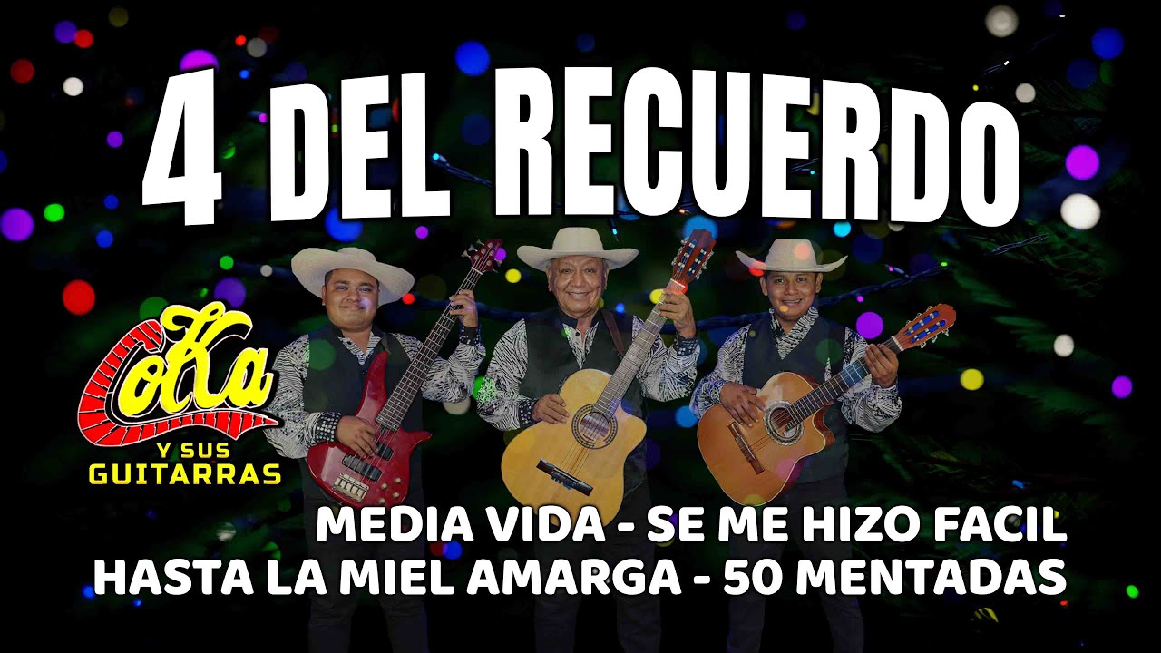 4 Del Recuerdo - Coka y Sus Guitarras 🎸