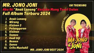 MR JONO \u0026 JONI ANAK LANANG FULL ALBUM TERBARU 2024 WUENAK POLL