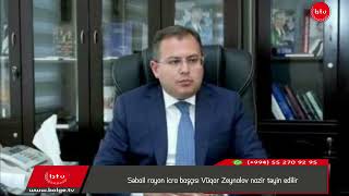 Səbail Rayon Icra Başçısı Vüqar Zeynalov Nazir Təyin Edilir