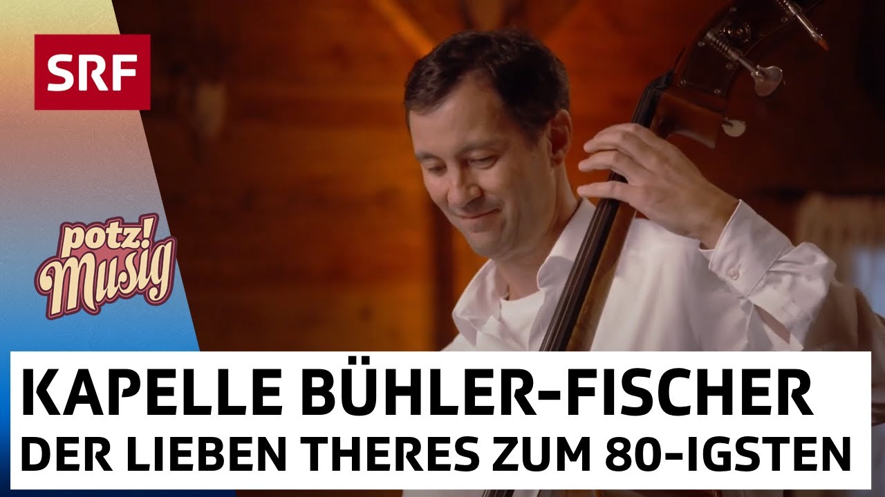 Kapelle Bühler-Fischer: Der lieben Theres zum 80-igsten | Potzmusig | SRF