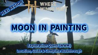 Moon in Painting - Injustice Quest Guide - Rustling Meadow | Where Winds Meet Walkthrough