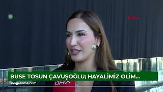 Buse Tosun Çavuşoğlu Hayalimiz Olimpiyat Şampiyonluğu