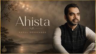 Ahista | The Rahul Deshpande Collective | Rahul Deshpande
