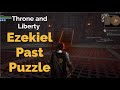 Throne and Liberty Ezekiel's Past Puzzle Guide