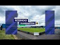 Peterhead Dumbarton goals and highlights