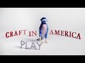 Craft in America: PLAY episode