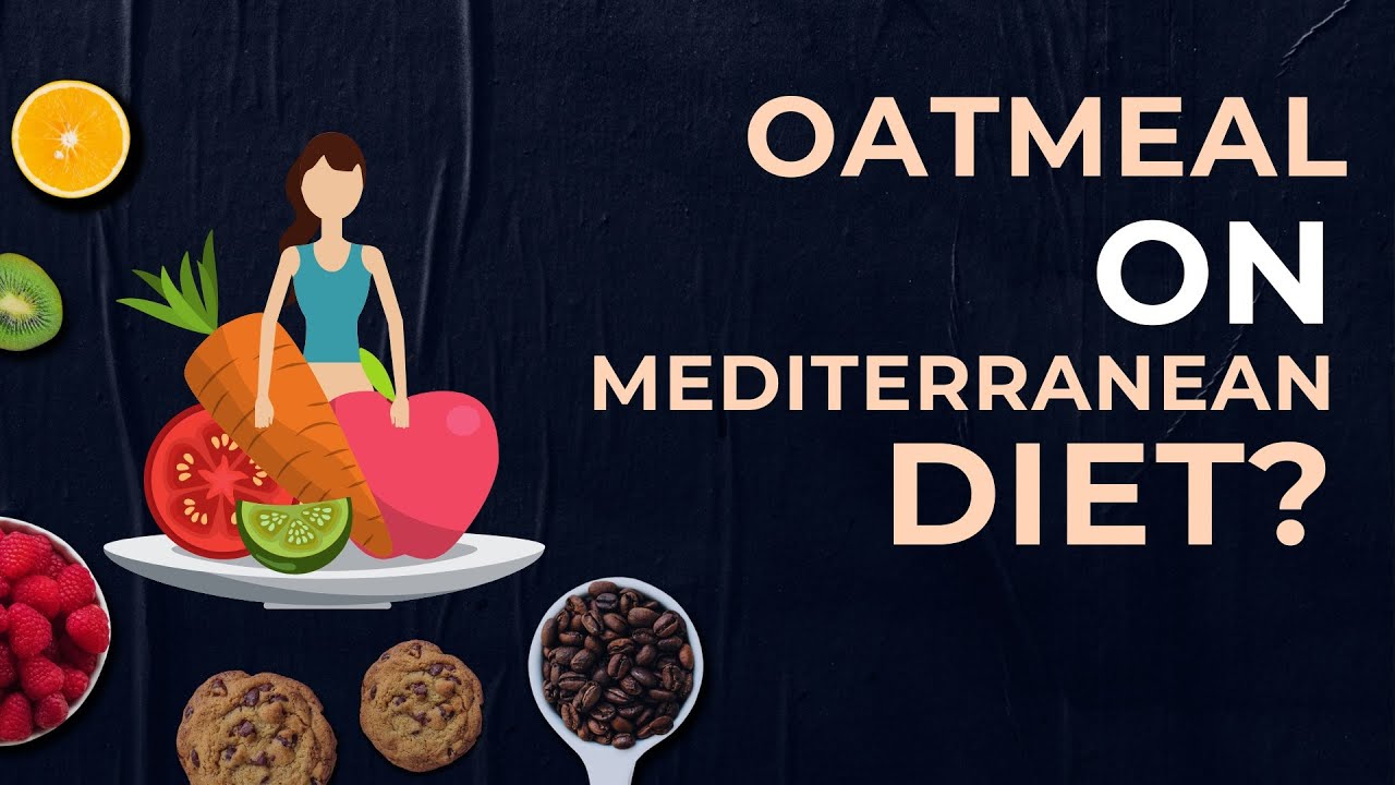 Can You Eat Oatmeal On Mediterranean Diet? What Kind Is Best? YouTube