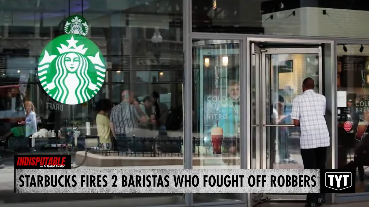 Starbucks FIRES Baristas Who Risked Their Lives To Thwart Robbery