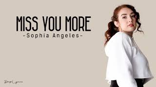 Sophia Angeles   Miss You More Dope Lyrics