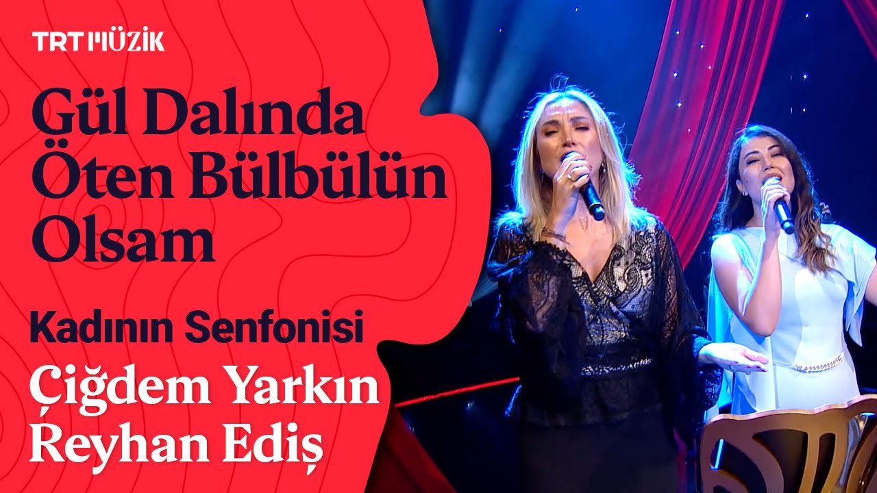 🦜 Çiğdem Yarkın & Reyhan Ediş | Gül Dalında Öten Bülbülün Olsam #