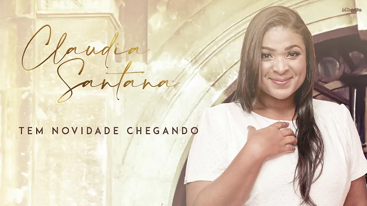 Tem novidade chegando - Claudia Santana