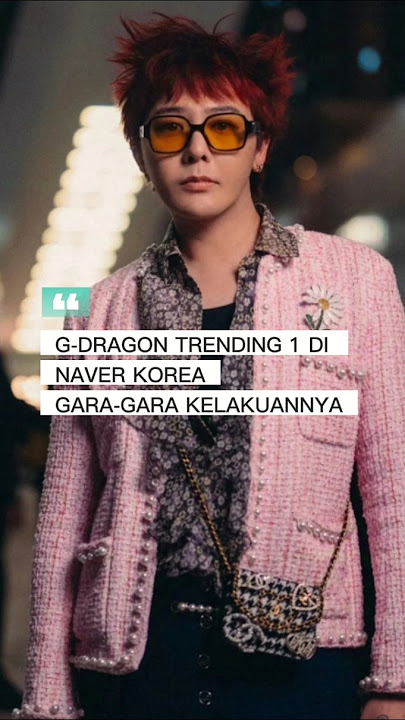 G-DRAGON TRENDING 1 DI NAVER KOREA GARA-GARA KELAKUANNYA #gdragon #bigbang #kpop #gd #korea #shorts