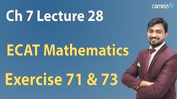 ECAT Mathematics - Ch 7 Part 2 Exercise no 71 & 73 Online Video Lecture - ECAT Math
