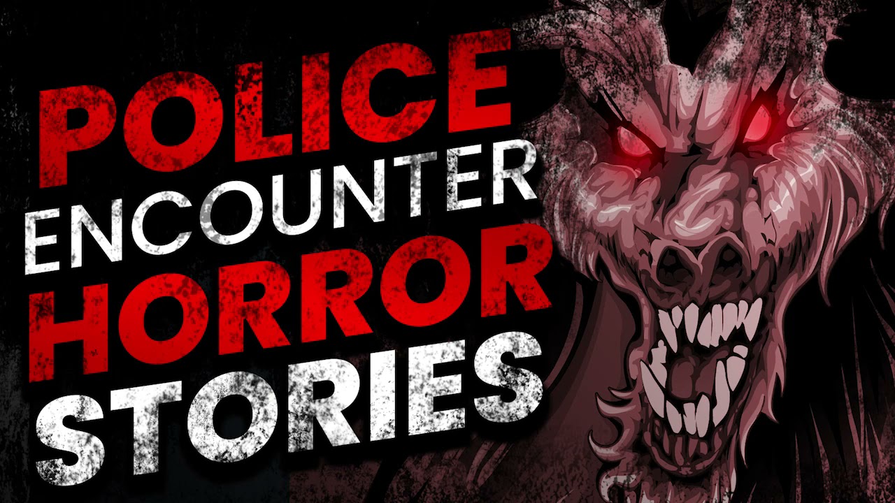 15 POLICE HORROR STORIES