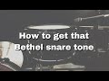How to get THE BETHEL snare drum tone !!