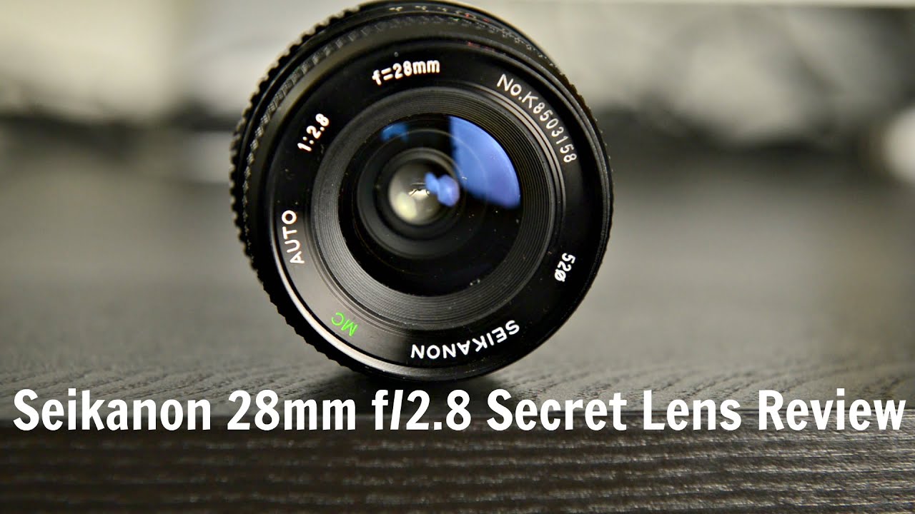 Seikanon 28mm f/2.8 Secret Lens Review-Best Lens Under $30 - YouTube