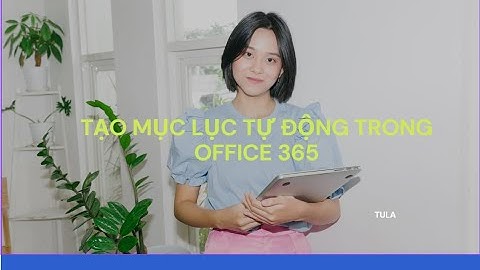 Hướng dẫn TẠO MỤC LỤC TỰ ĐỘNG TRONG WORD