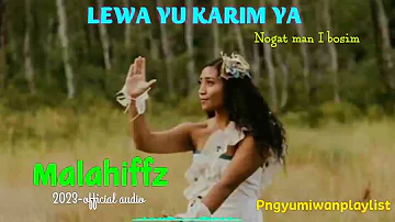 Malahiffz(2023)Lewa yu Karim.Official Audio.