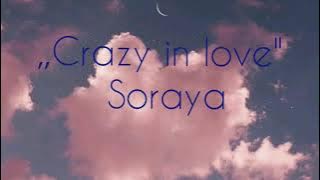 Tekst ,,Crazy in love'- Soraya