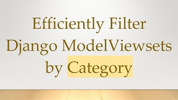 Efficiently Filter Django ModelViewsets by Category