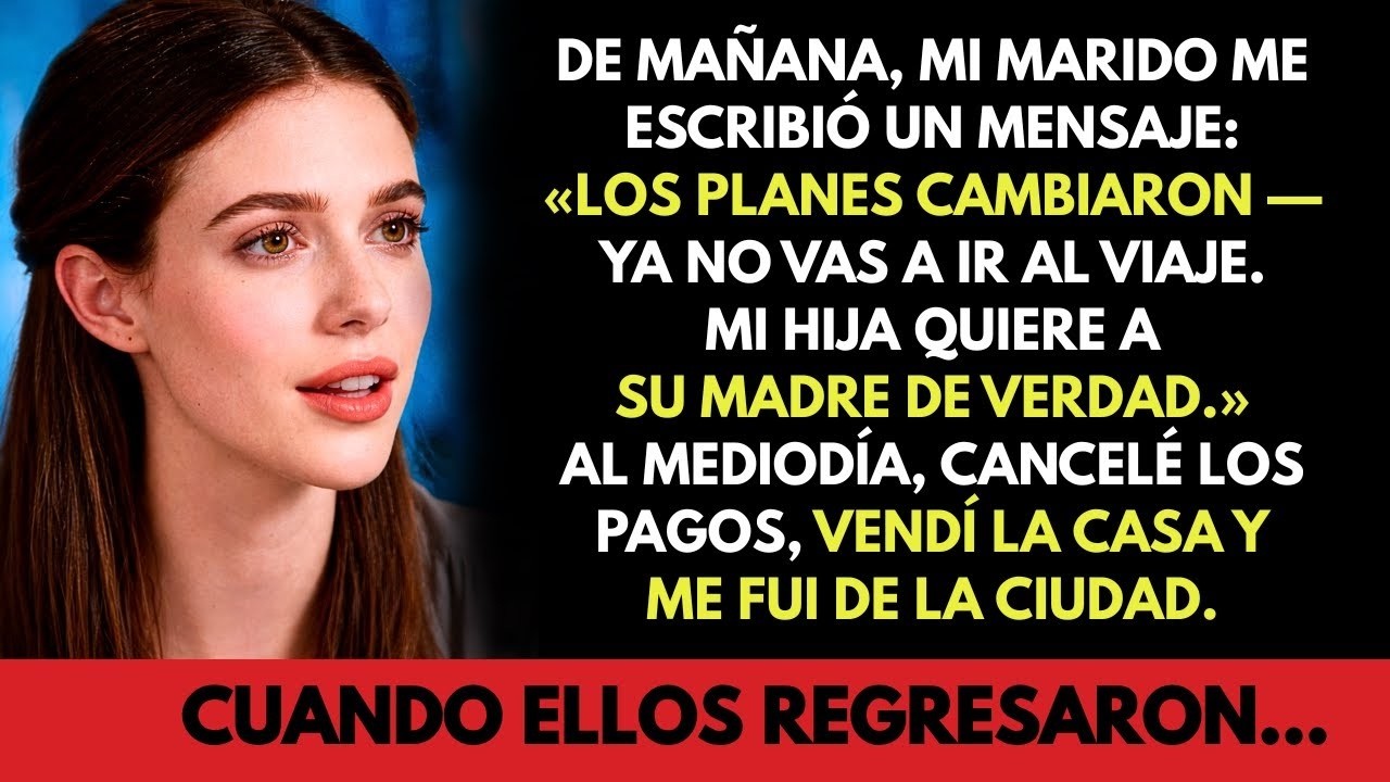Mi marido me envió un mensaje «Ya no vas a ir al viaje». Al mediodía, ya había vendido la casa…