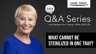 ONE TRAY® QA: What cannot be sterilized in ONE TRAY®?