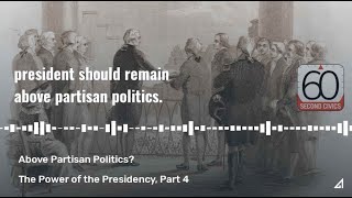 Above Partisan Politics? The Power of the Presidency, Part 4